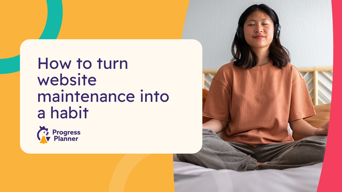 How to turn website maintenance into a habit - Progress Planner