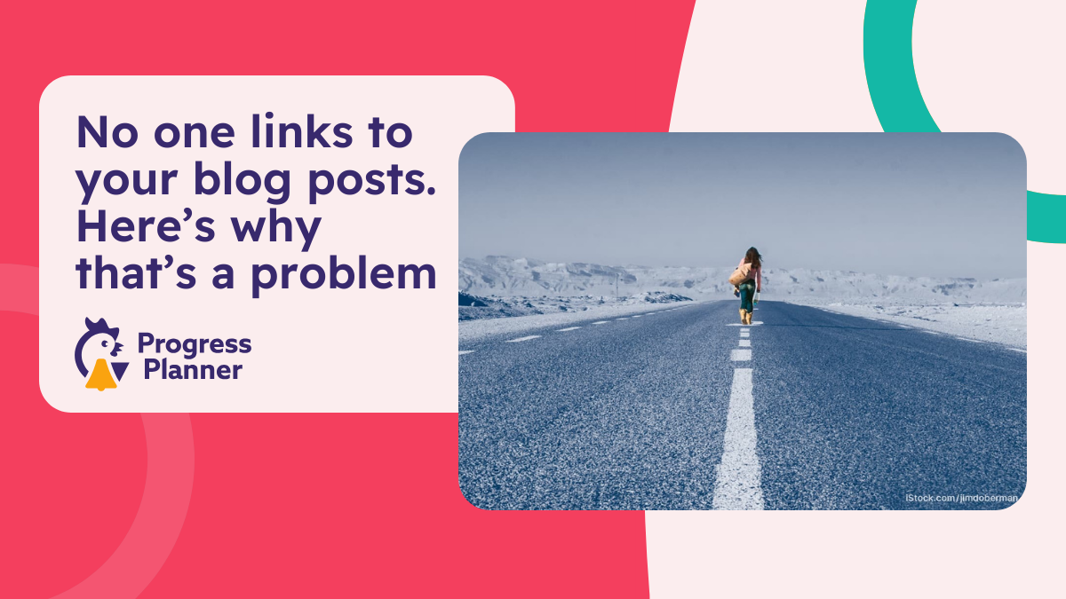 No one links to your blog posts. Here’s why that’s a problem - Progress ...